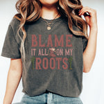 Blame It All On My Roots T-Shirt | Western Tee ywd4kc-br.myshopify.com