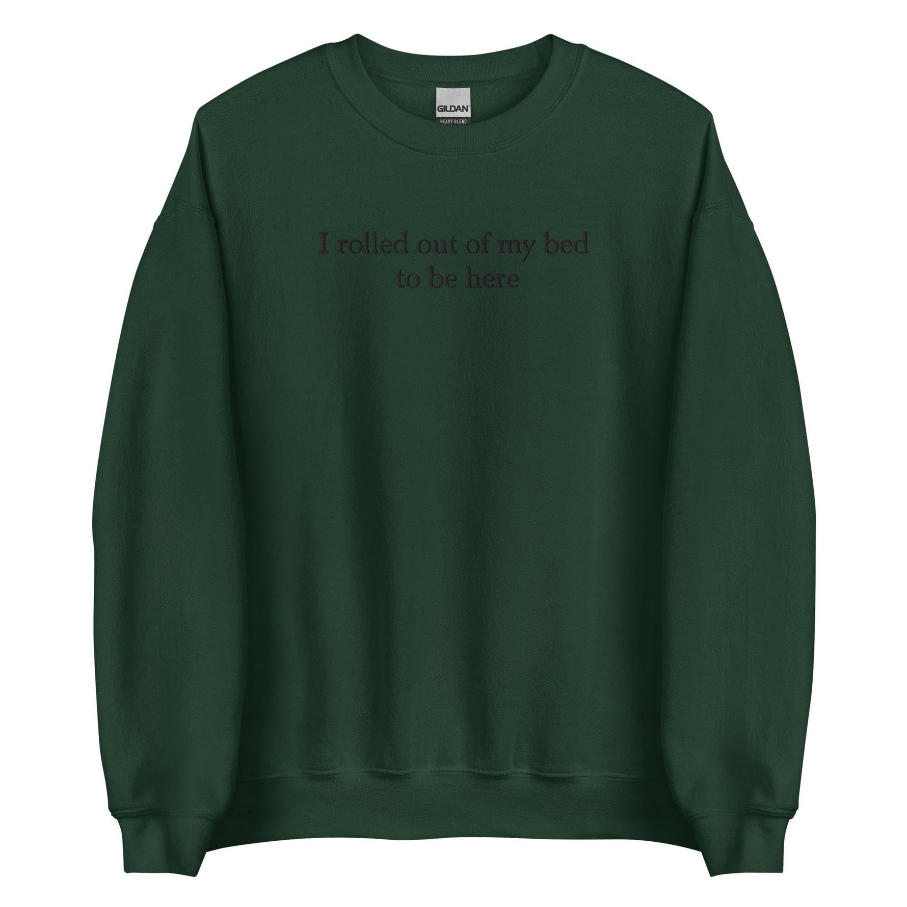 Embroidered I Rolled Out Of My Bed To Be Here Sweatshirt ywd4kc-br.myshopify.com