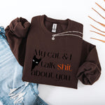 My Cat And I Talk Shit About You Cat Mom Sweatshirt ywd4kc-br.myshopify.com