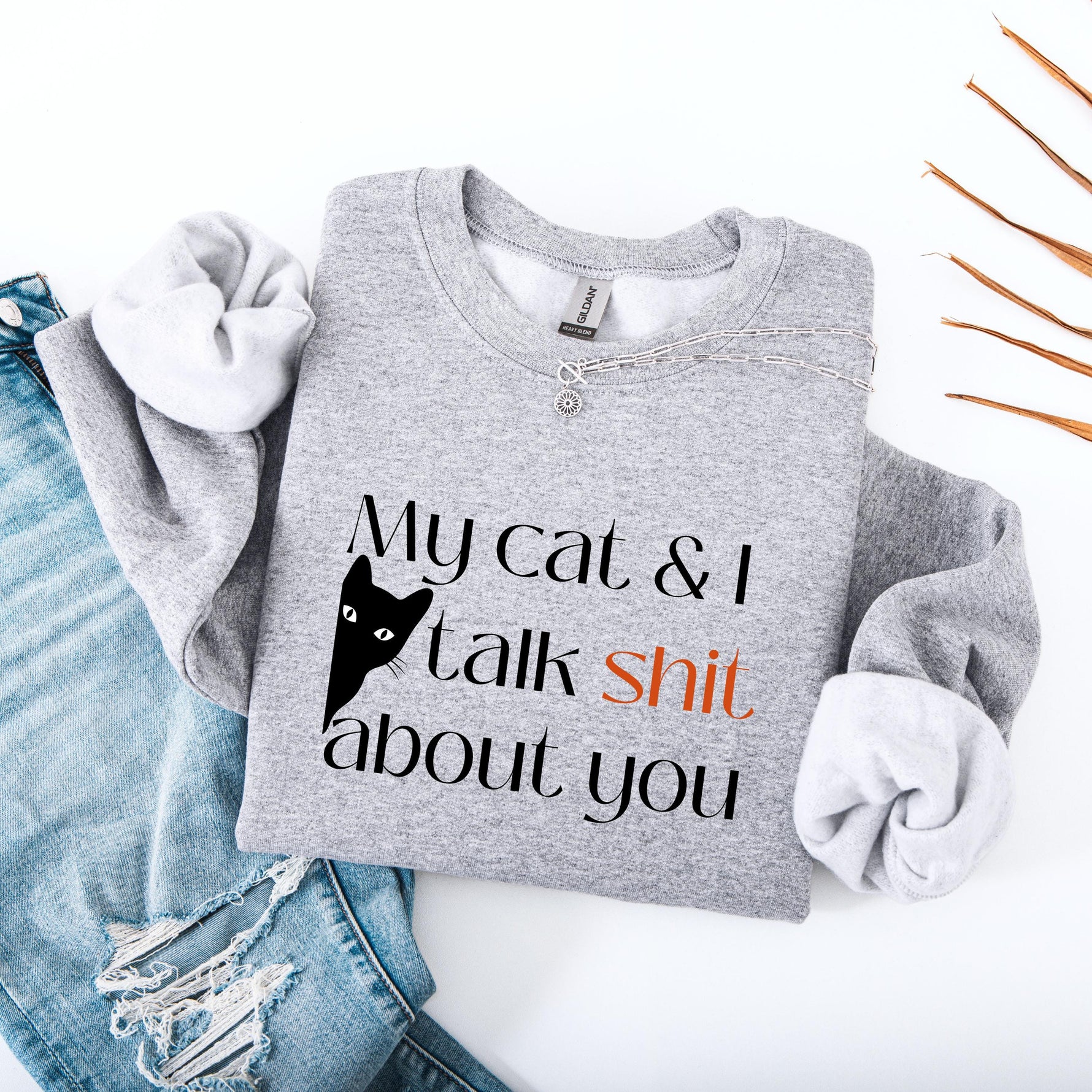 My Cat And I Talk Shit About You Cat Mom Sweatshirt ywd4kc-br.myshopify.com