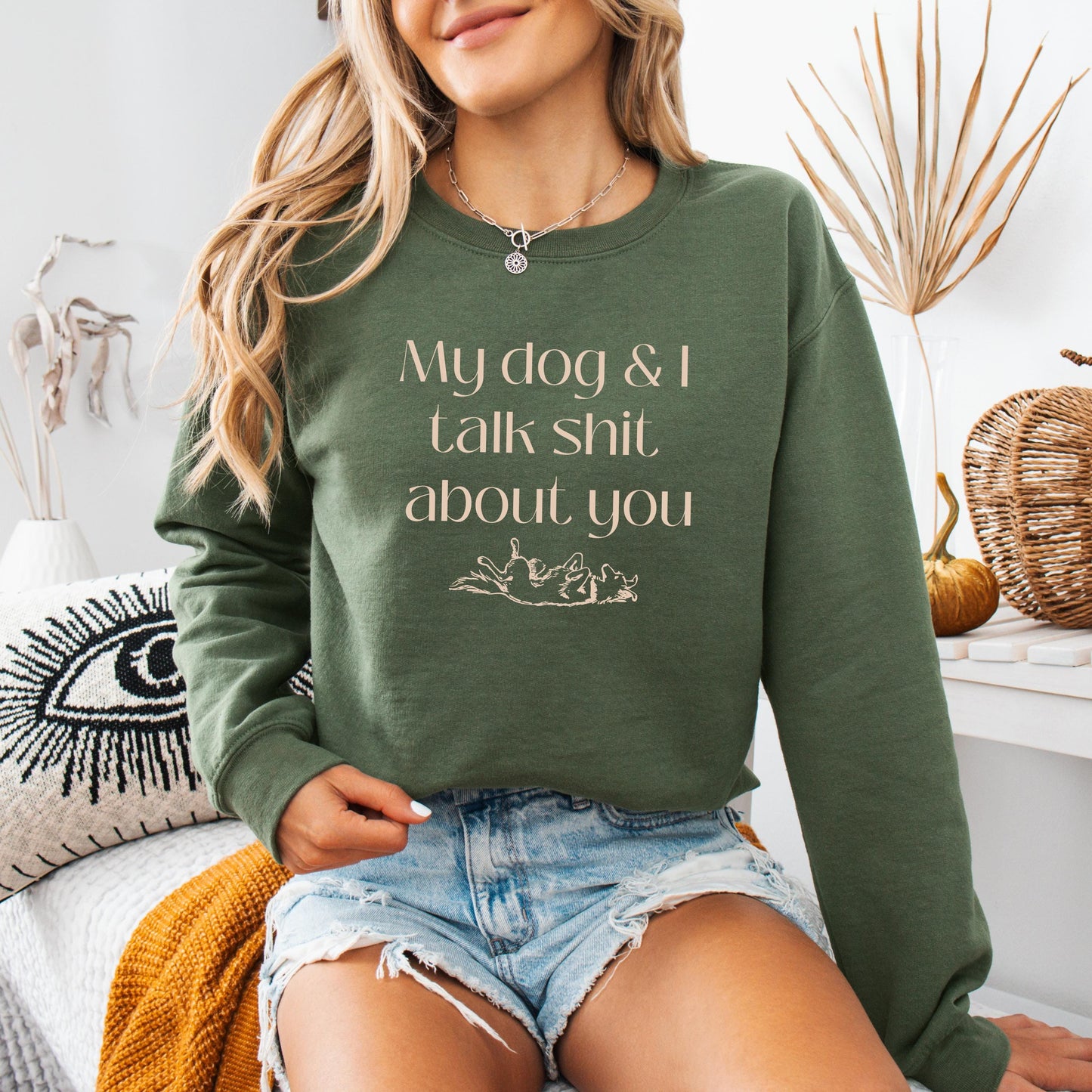 My Dog And I Talk Shit About You Dog Mom Sweatshirt ywd4kc-br.myshopify.com