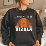 Show Me Your Vizsla Sweatshirt ywd4kc-br.myshopify.com