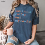 Weekends Coffee And My Doodle T-Shirt ywd4kc-br.myshopify.com