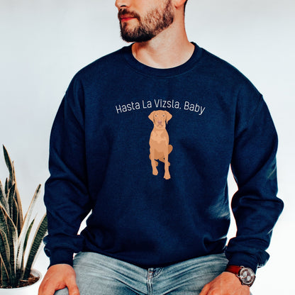 Vizsla Sweatshirt, Hasta La Vizsla, Baby Dog Shirt, Vizsla Gifts, Vizsla Mama, Viszla Sweater, Vizsla Lover Gifts, Vizsla Shirt, Vizsla Dad