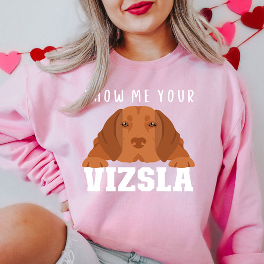 Show me your Vizsla sweatshirt, Vizsla lover shirt, Vizsla gifts for women and men, unisex crewneck sweatshirt