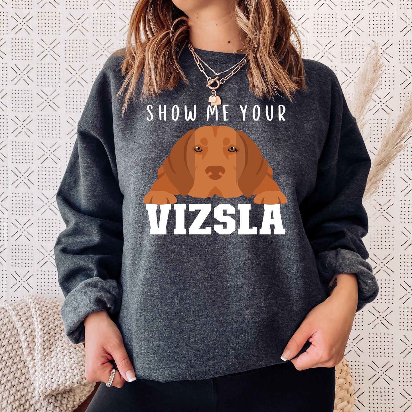 Show me your Vizsla sweatshirt, Vizsla lover shirt, Vizsla gifts for women and men, unisex crewneck sweatshirt