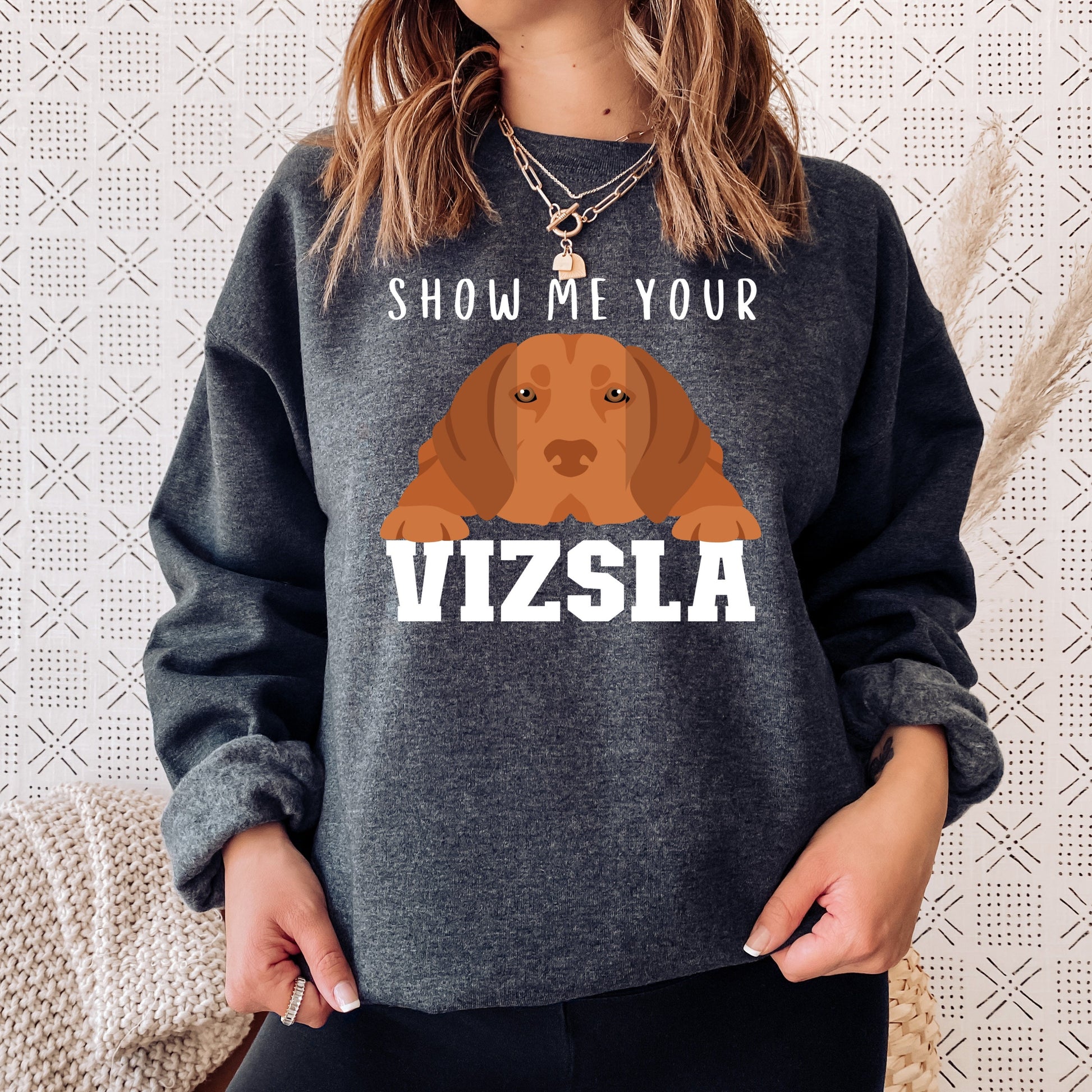 Show me your Vizsla sweatshirt, Vizsla lover shirt, Vizsla gifts for women and men, unisex crewneck sweatshirt