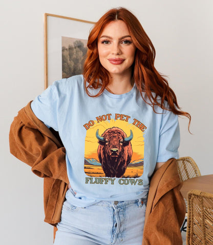 Dont pet the fluffy cows t-shirt, bison shirt, yellowstone national park tee, rocky mountain shirt, vintage inspired shirt, retro cottagecor