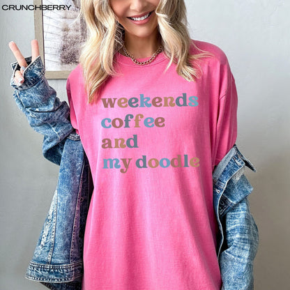 Weekends coffee doodles comfort colors t-shirt, labradoodle shirt, golden doodle gifts, doodle mom shirt, dog mom shirt, doodle mama tee