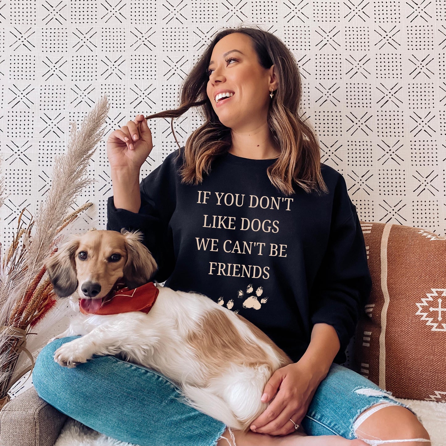 If You Don't Like Dogs We Can't Be Friends Sweatshirt, dog lover crewneck, girlfriend valentines day gift, wife birthday gift, pet mom sweat