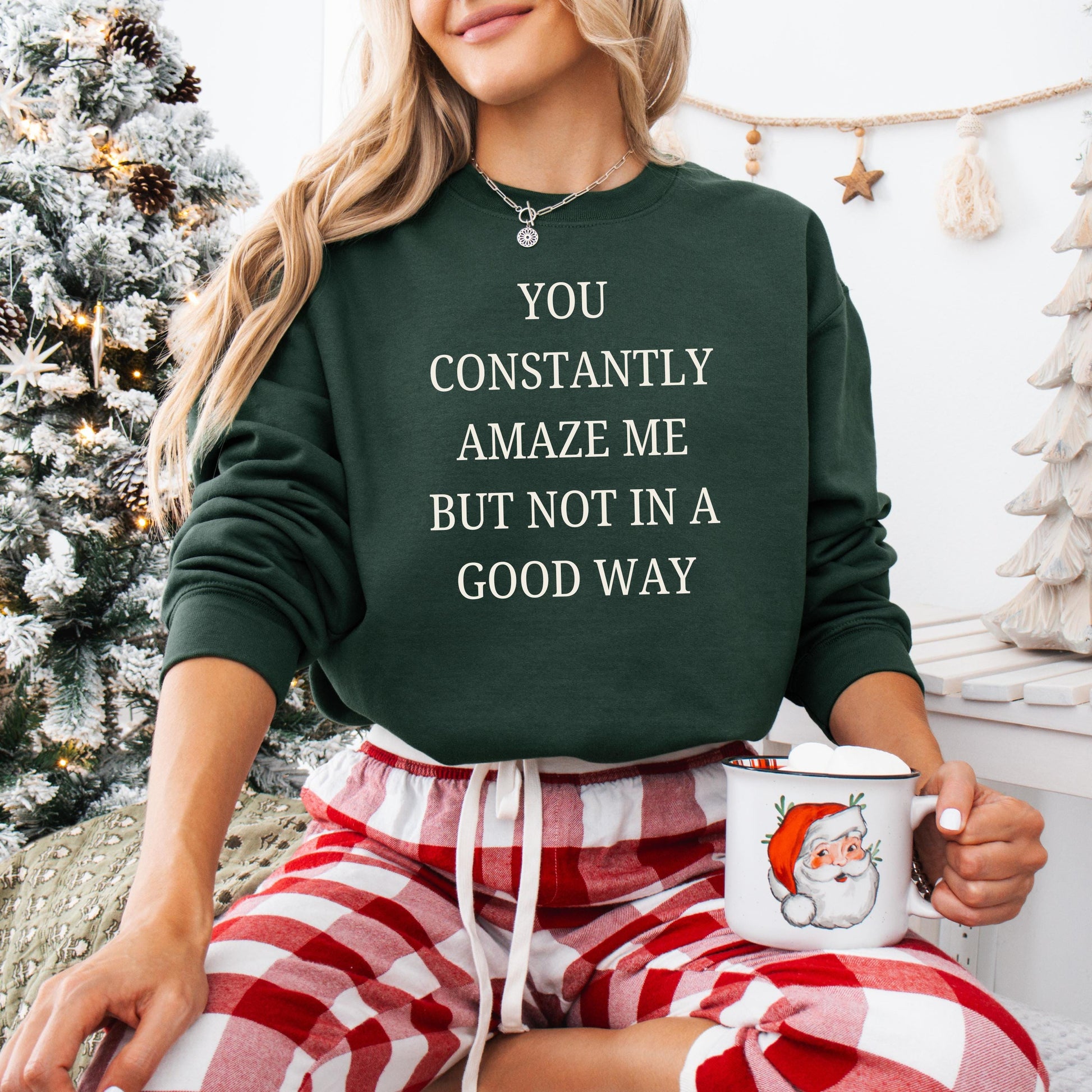You Constantly Amaze Me But Not In A Good Way Sweatshirt, funny grandma gift, 2025 new years gift, girlie sweater, y2k aesthetic shirt