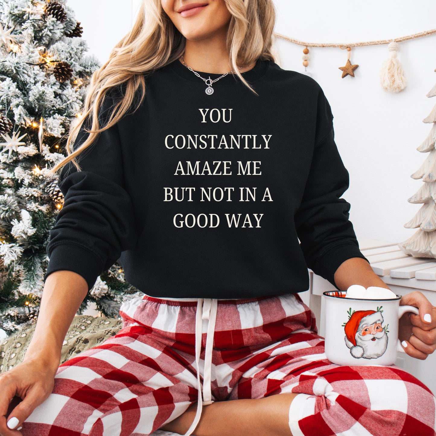You Constantly Amaze Me But Not In A Good Way Sweatshirt, funny grandma gift, 2025 new years gift, girlie sweater, y2k aesthetic shirt