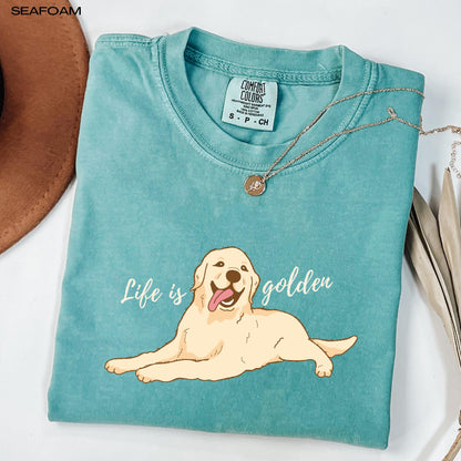 Life Is Golden T-shirt | Golden Retriever Mom Sweatshirt