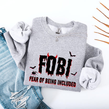 FOBI Fear Of Being Included Sweatshirt | Introvert Gift | Scary Movie Lover Gift | T-shirt, Sweatshirt, Hoodie