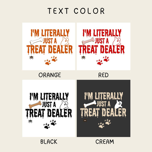 I'm Literally Just A Treat Dealer Shirt | Halloween Dog Mom Sweatshirt | Small - 3XL