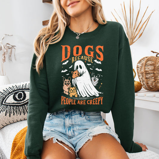 Dogs Because People Are Creepy Sweatshirt | Fall Dog Mom Gift